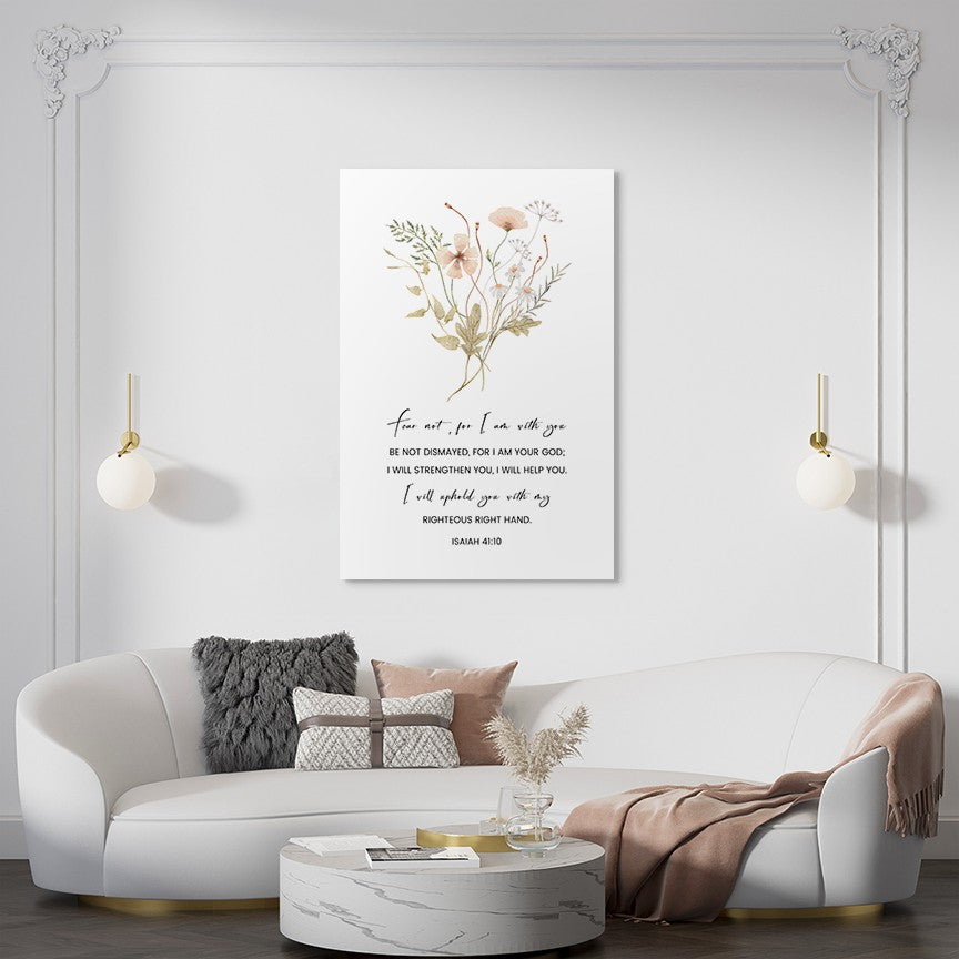 Isaiah 41:10 - Fear not , for I am with you