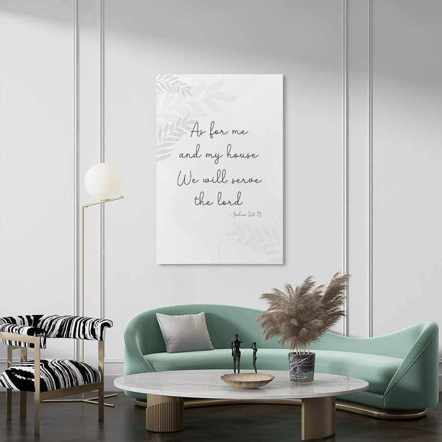 Joshua 24:15 - As for me and my house we will serve the lord. -1