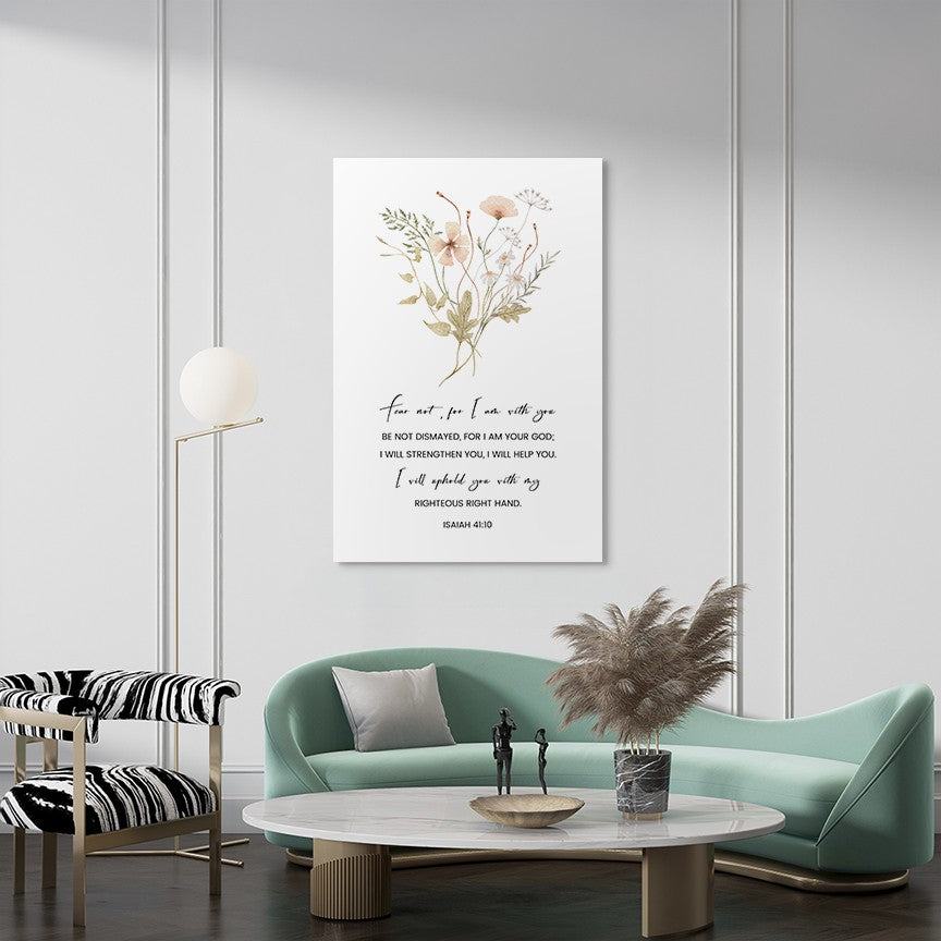 Isaiah 41:10 - Fear not , for I am with you