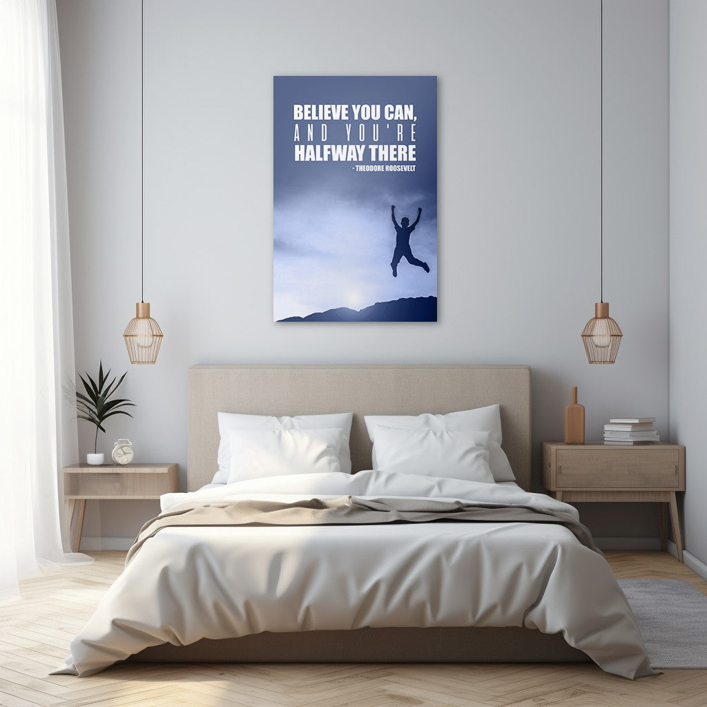 Believe you can, and you're halfway there