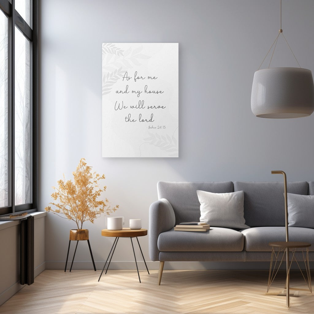 Joshua 24:15 - As for me and my house we will serve the lord. -1