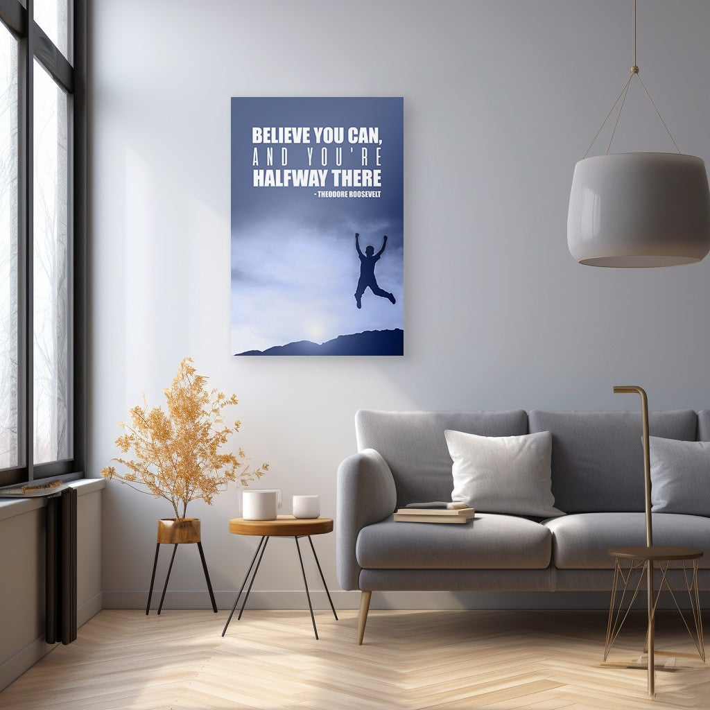 Believe you can, and you're halfway there