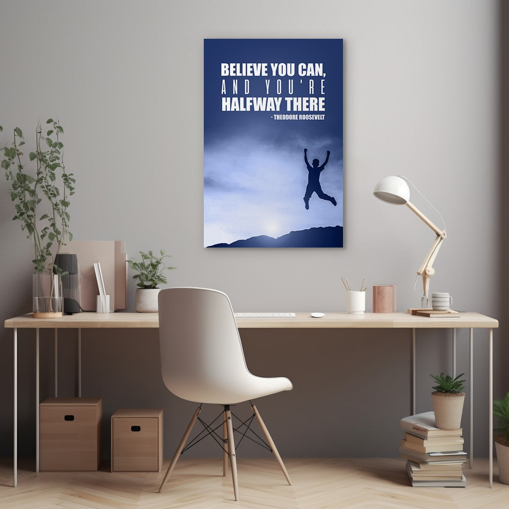 Believe you can, and you're halfway there