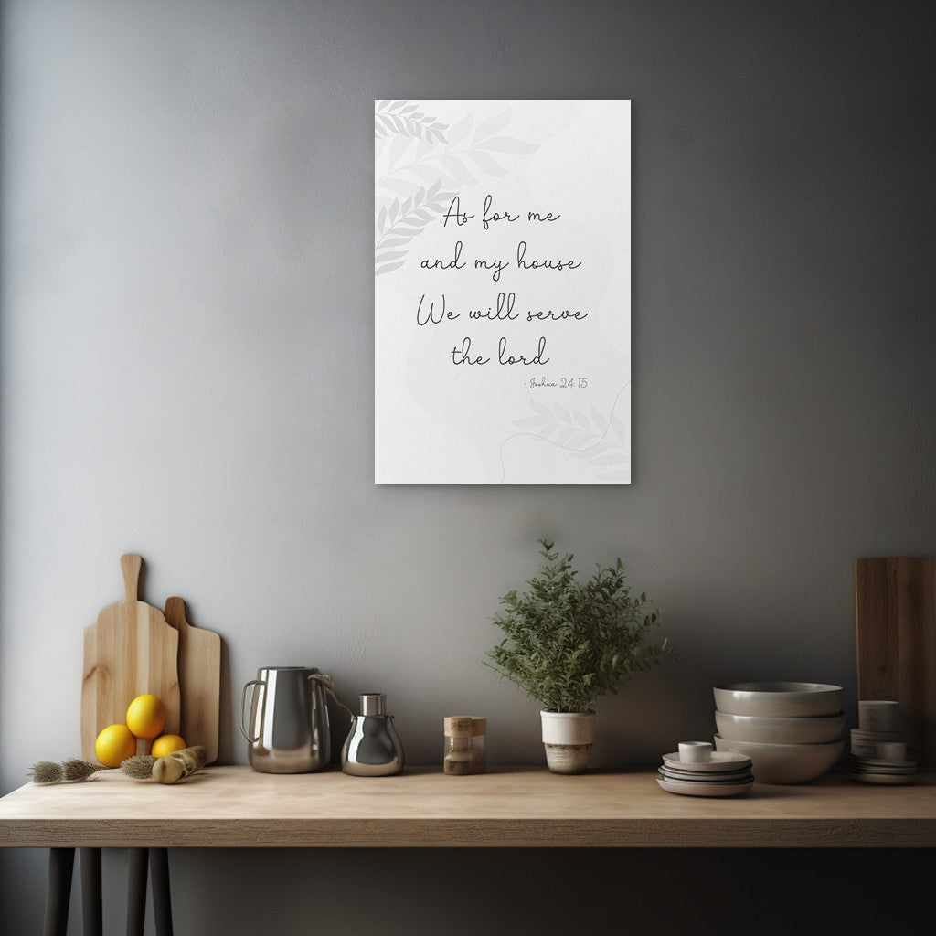 Joshua 24:15 - As for me and my house we will serve the lord. -1