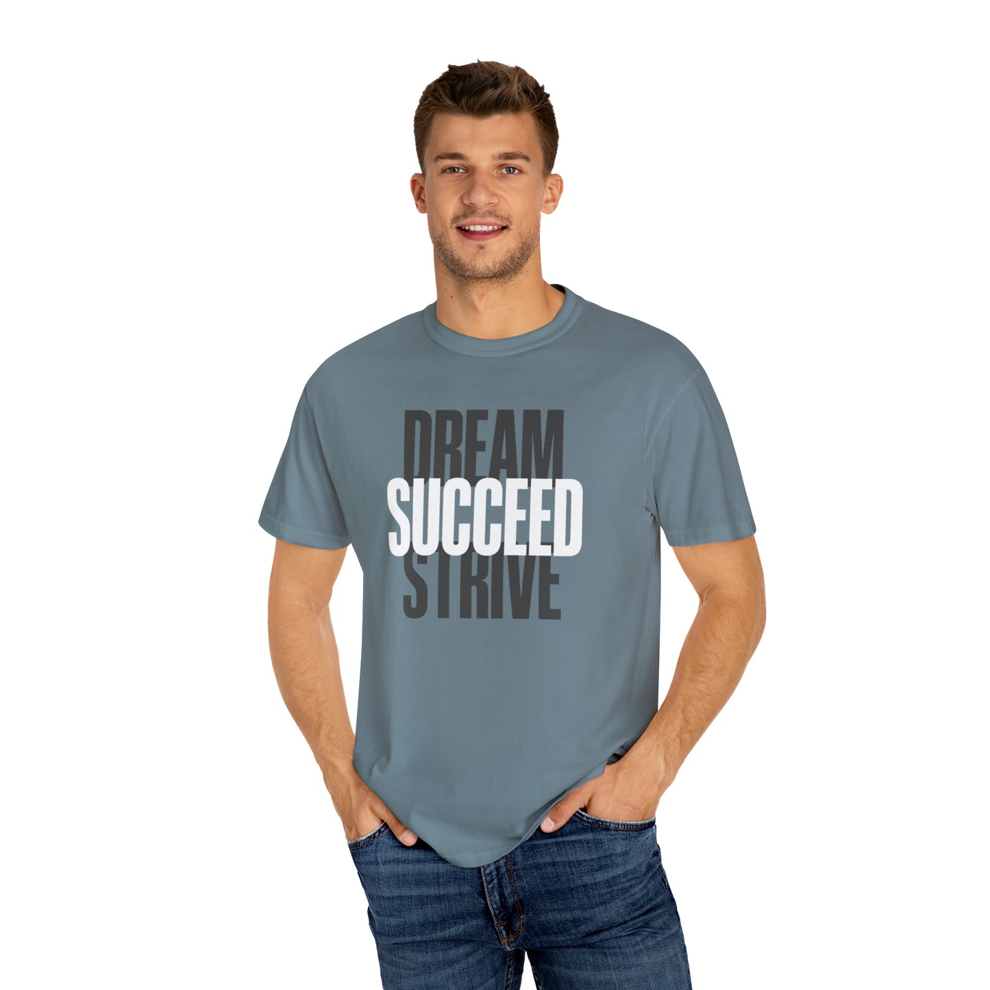 Dream Succed Strive | Unisex Garment-Dyed T-shirt