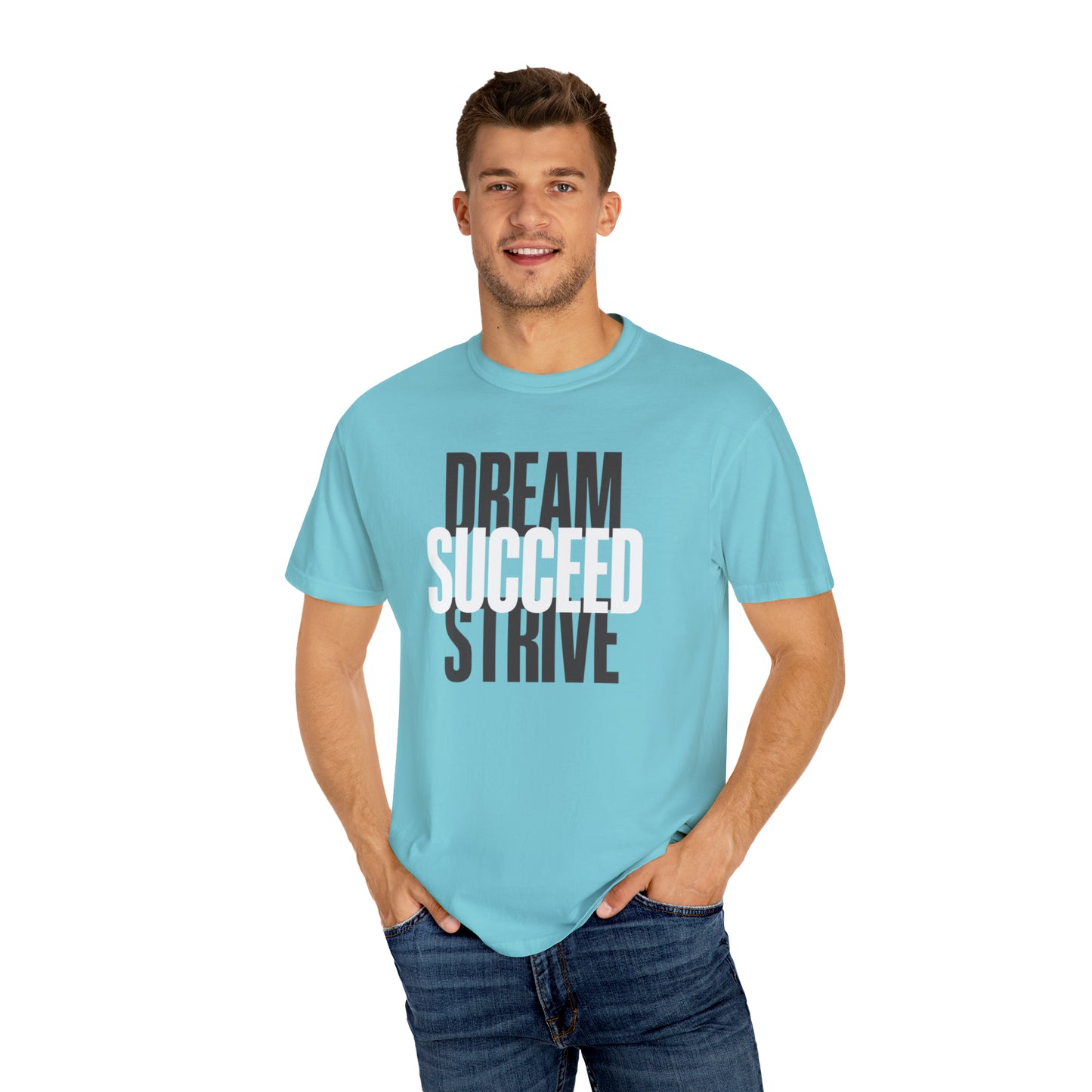 Dream Succed Strive | Unisex Garment-Dyed T-shirt