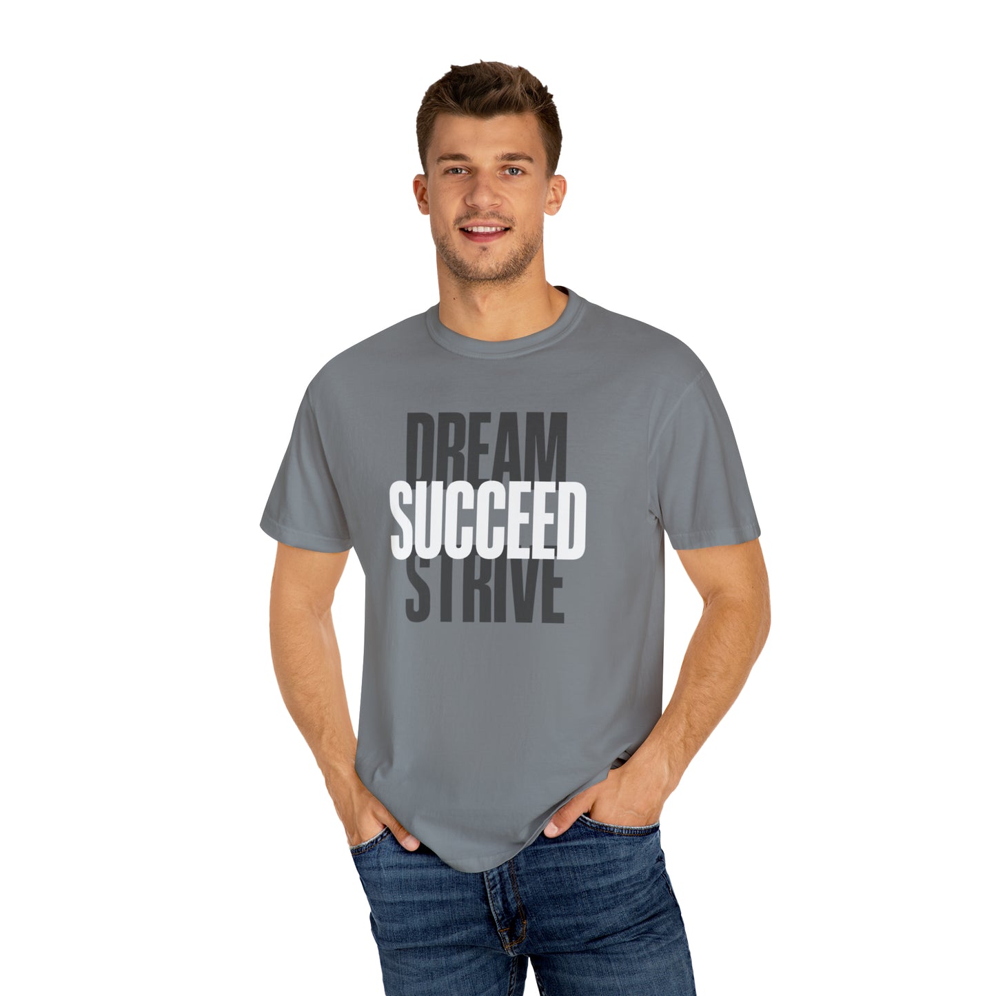 Dream Succed Strive | Unisex Garment-Dyed T-shirt