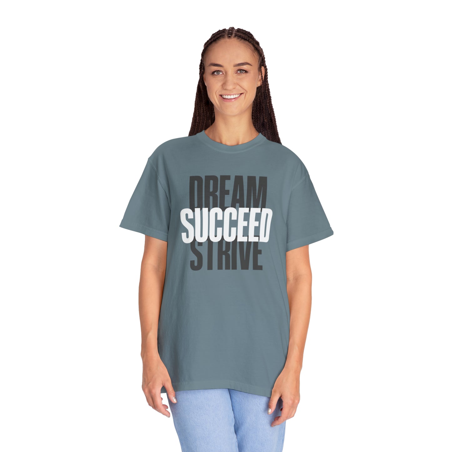 Dream Succed Strive | Unisex Garment-Dyed T-shirt