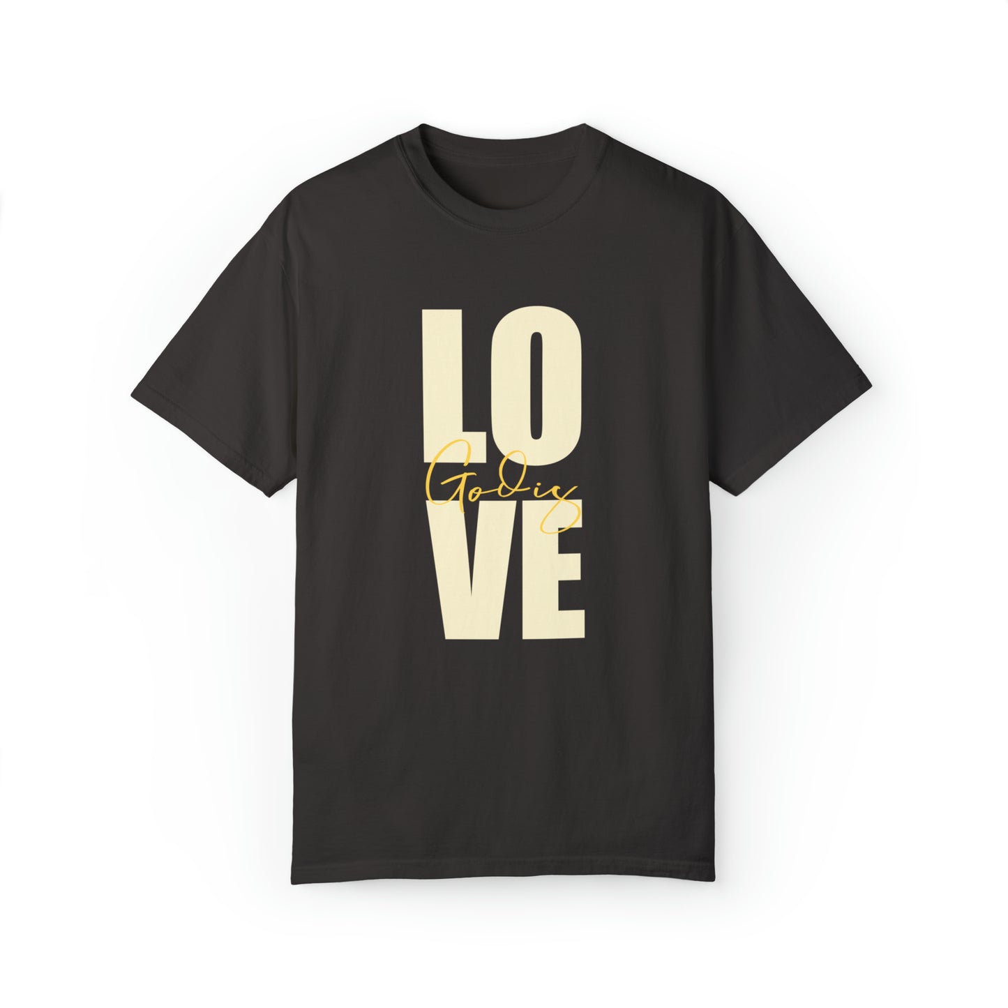 God is Love |Unisex Garment-Dyed T-shirt