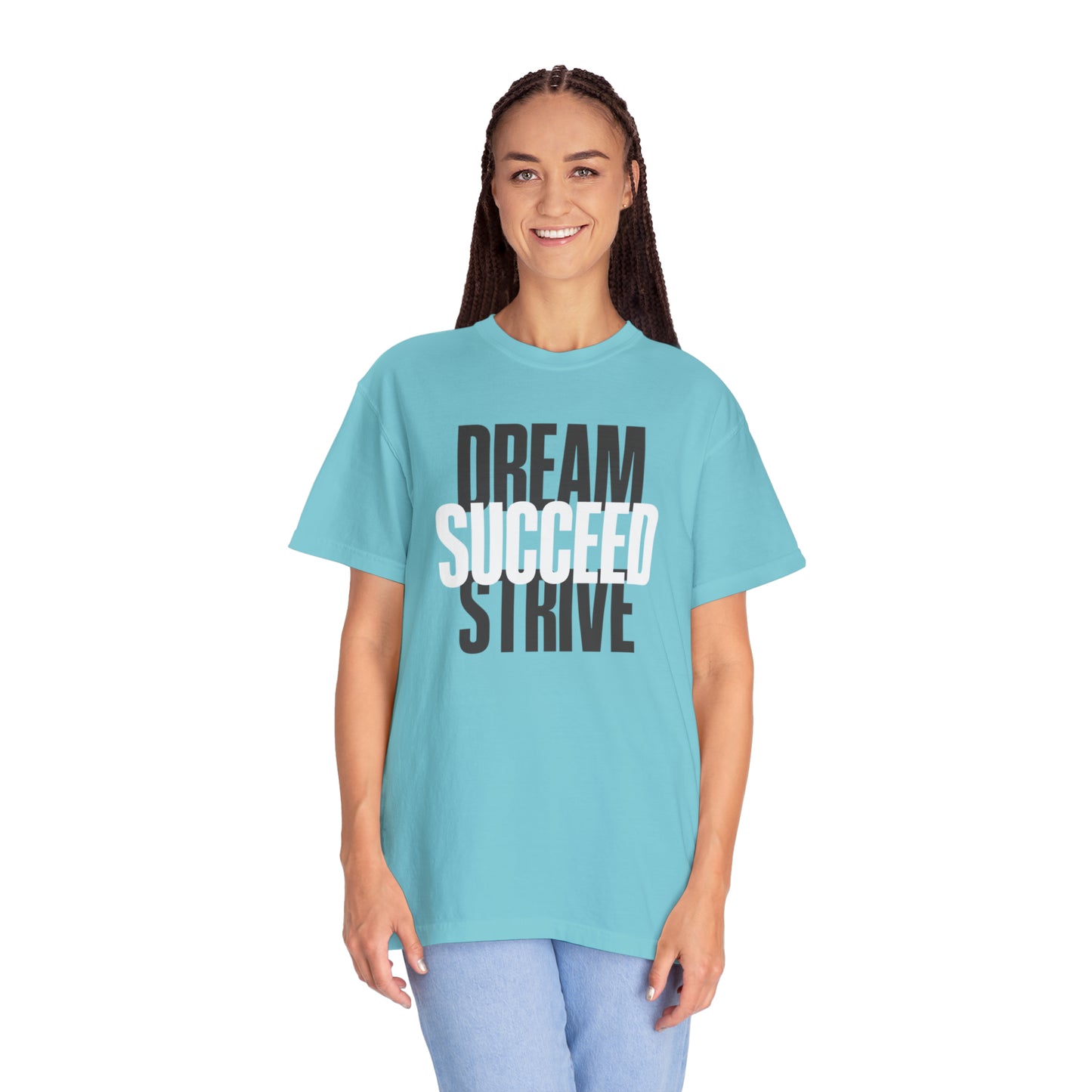 Dream Succed Strive | Unisex Garment-Dyed T-shirt