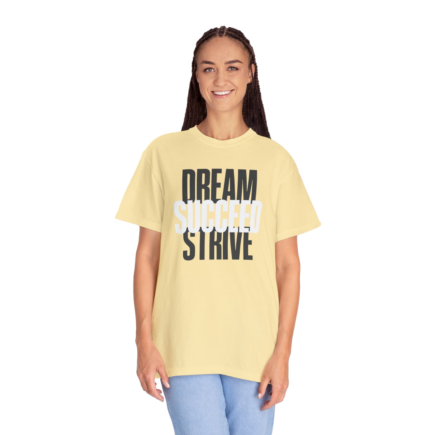 Dream Succed Strive | Unisex Garment-Dyed T-shirt