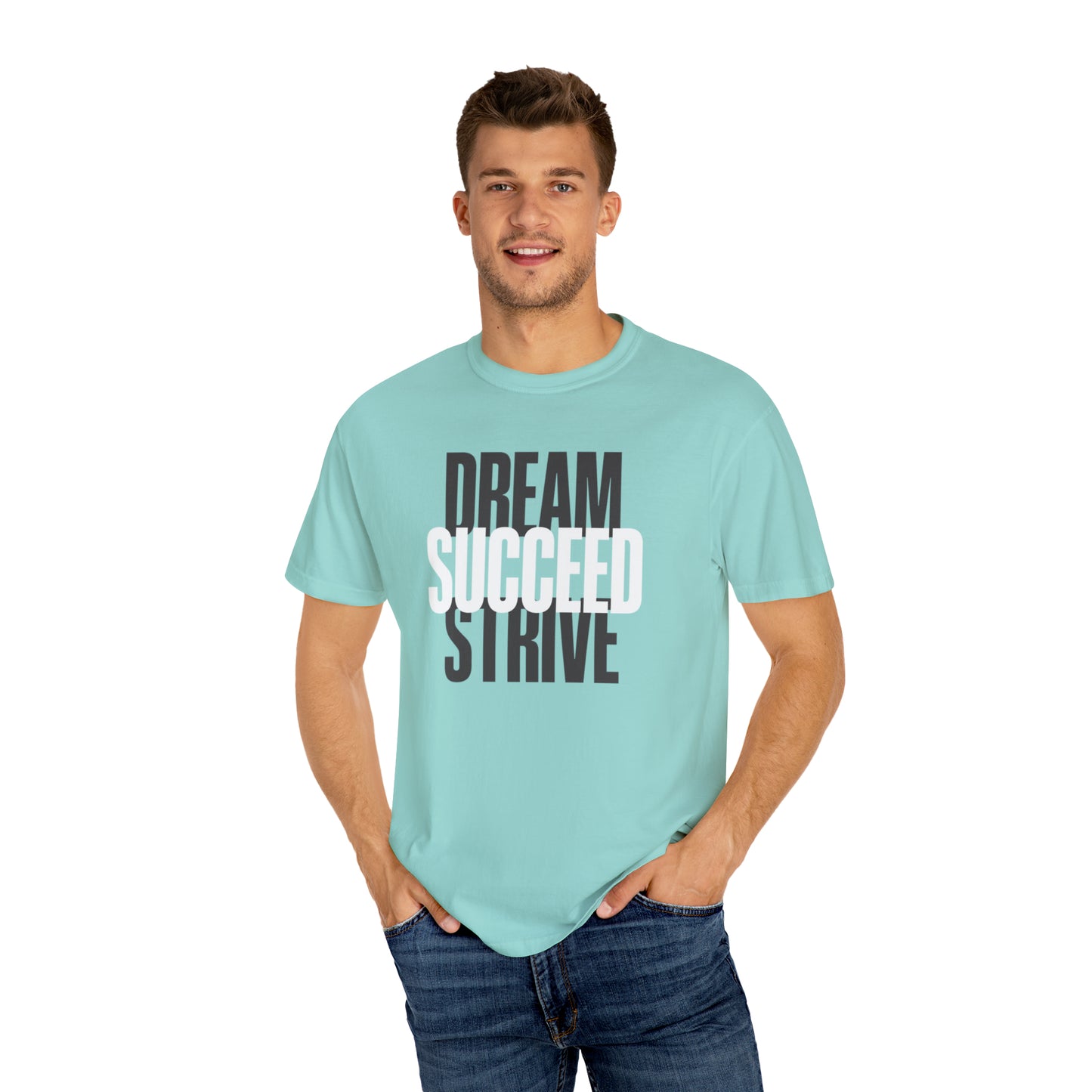 Dream Succed Strive | Unisex Garment-Dyed T-shirt