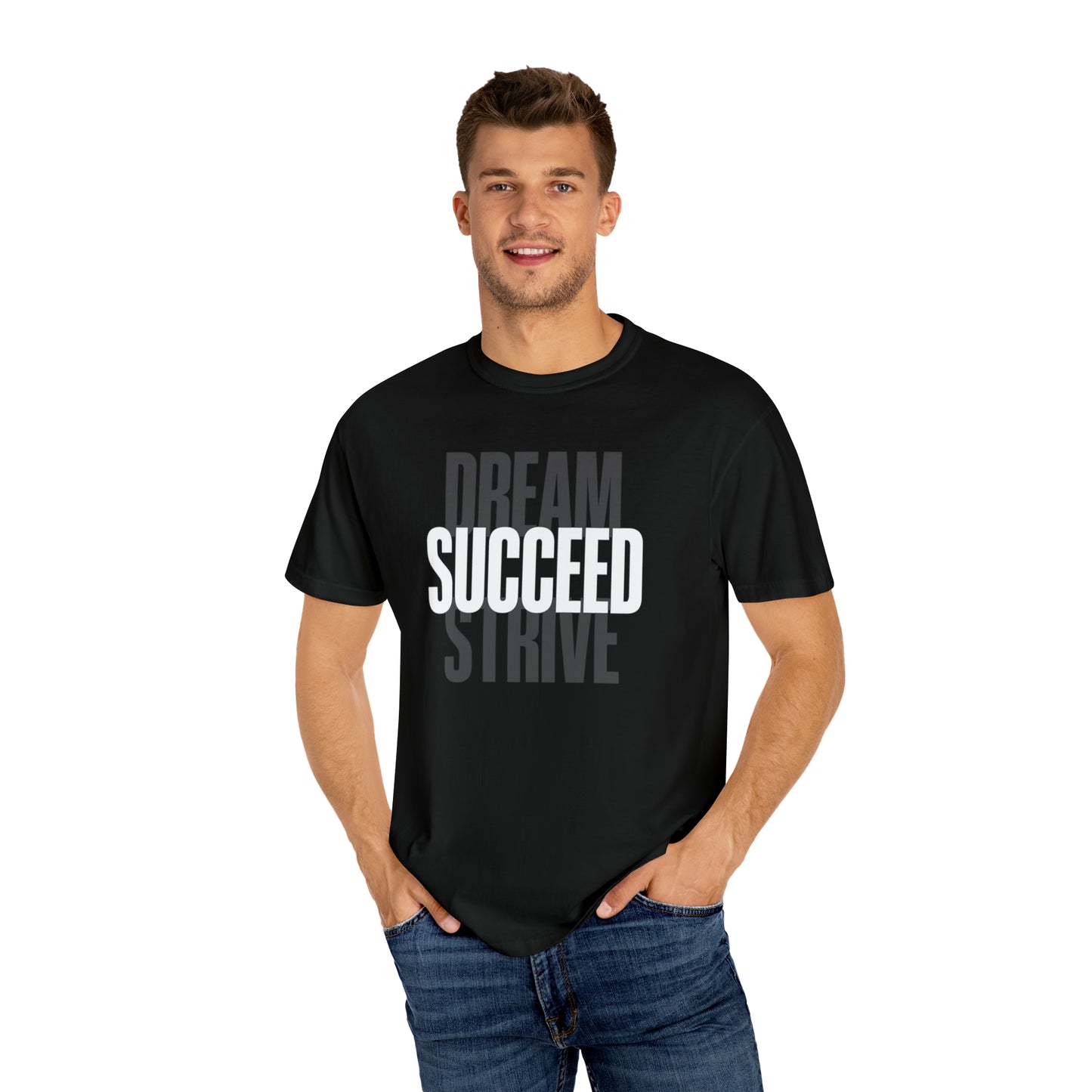 Dream Succed Strive | Unisex Garment-Dyed T-shirt